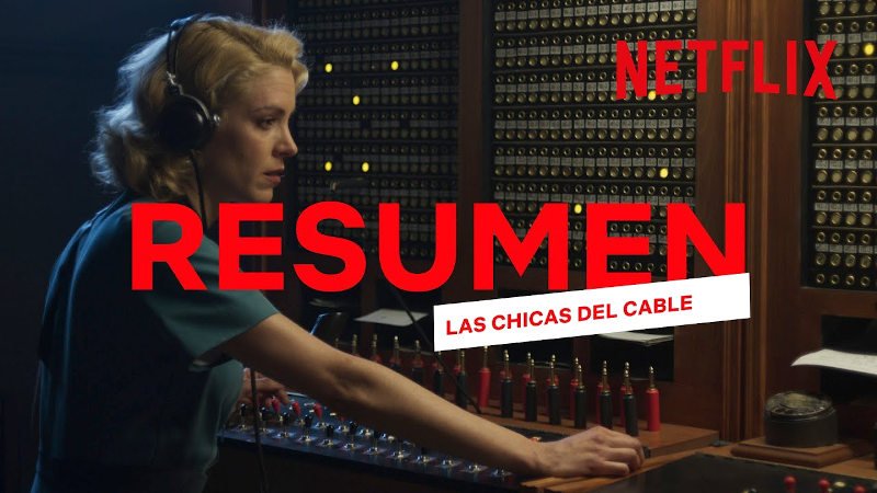 Resumen y final de Las chicas del cable